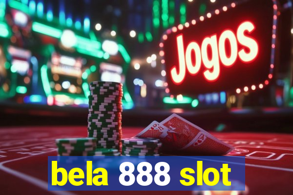 bela 888 slot